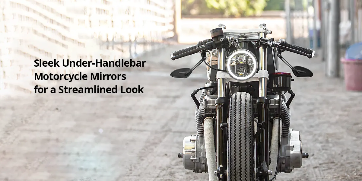 Sleek Under-Handlebar Motorcycle Mirrors for a Streamlined Look